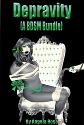 Depravity (A BDSM Bundle)