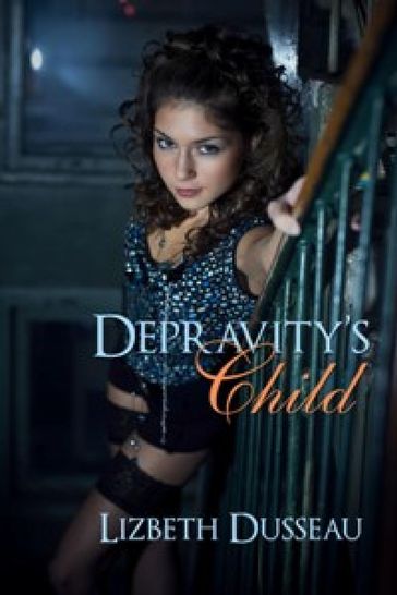 Depravity's Child - Lizbeth Dusseau