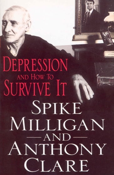 Depression And How To Survive It - Professor Anthony Clare - Spike Milligan