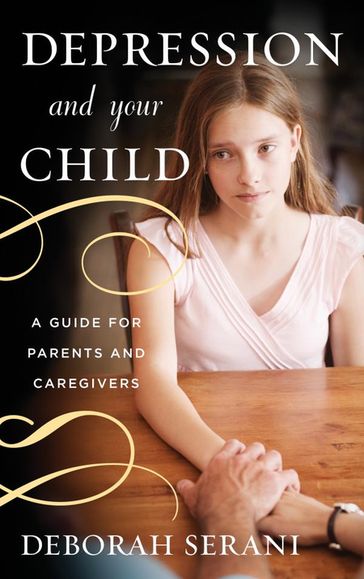 Depression and Your Child - Deborah Serani - PsyD - Professor at Adelphi University and author of Living with Depression