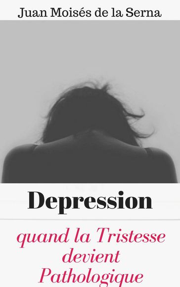 Depression: quand la Tristesse devient Pathologique - Juan Moisés de la Serna