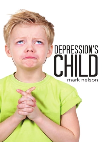 Depression's Child - Mark Nelson