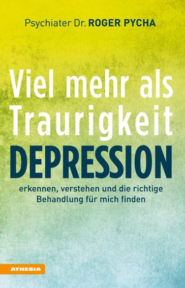 Depression - viel mehr als Traurigkeit - Roger Pycha