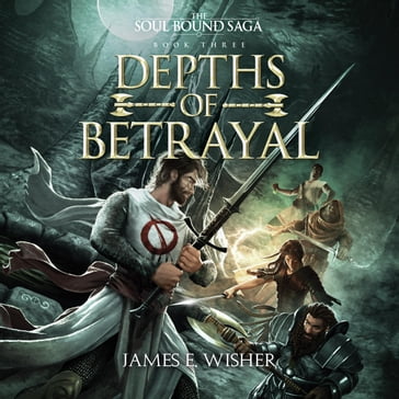 Depths of Betrayal - James E Wisher