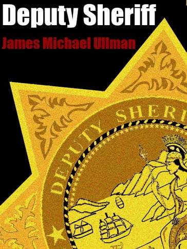 Deputy Sheriff - James Michael Ullman