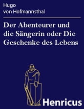 Der Abenteurer und die Sängerin oder Die Geschenke des Lebens