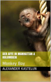 Der Affe in Manhattan & Kolumbien