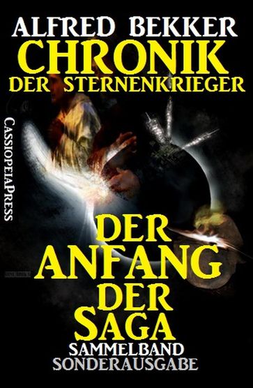 Der Anfang der Saga - Chronik der Sternenkrieger Sammelband - Alfred Bekker