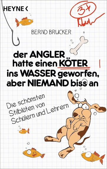 Der Angler hatte einen Köter ins Wasser geworfen, aber niemand biss an - Bernd Brucker