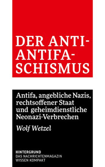 Der Anti-Antifaschismus - Wolf Wetzel