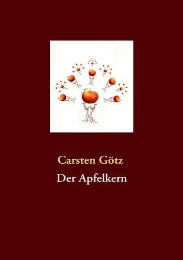 Der Apfelkern - Carsten Gotz