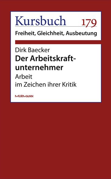 Der Arbeitskraftunternehmer - Dirk Baecker