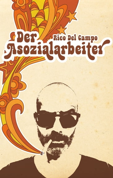 Der Asozialarbeiter - Rico Del Campo