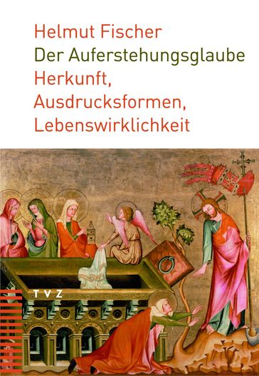 Der Auferstehungsglaube - Helmut Fischer