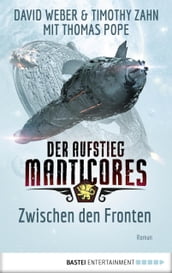 Der Aufstieg Manticores: Zwischen den Fronten