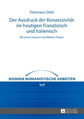 Der Ausdruck der Konzessivitaet im heutigen Franzoesisch und Italienisch