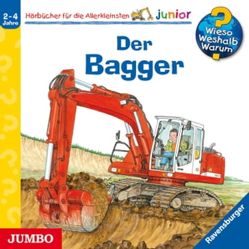 Der Bagger [Wieso? Weshalb? Warum? JUNIOR Folge 38] - Wieso? Weshalb? Warum? Junior - WIESO? WESHALB? WARUM? - Andrea Erne