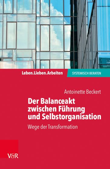 Der Balanceakt zwischen Führung und Selbstorganisation - Antoinette Beckert - Jochen Schweitzer - Arist von Schlippe