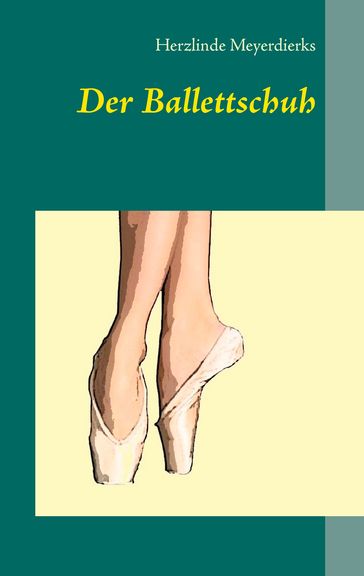 Der Ballettschuh - Herzlinde Meyerdierks