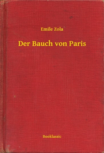 Der Bauch von Paris - Emile Zola