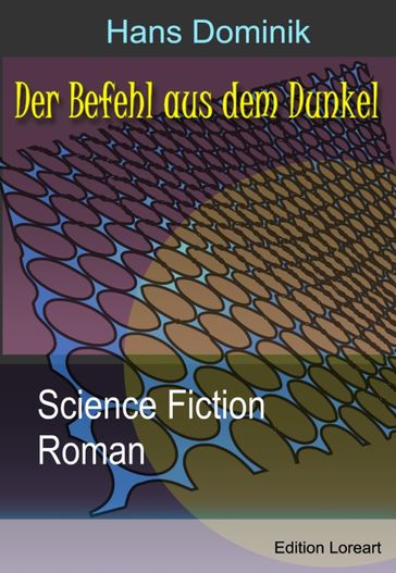 Der Befehl aus dem Dunkel - Hans Dominik