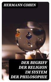 Der Begriff der Religion im System der Philosophie