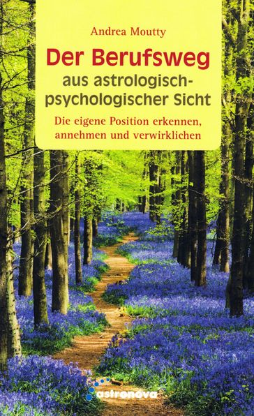 Der Berufsweg aus astrologisch-psychologischer Sicht - Andrea Moutty