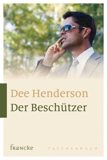 Der Beschützer - Dee Henderson