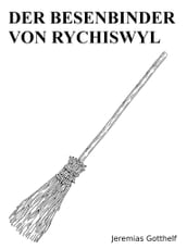 Der Besenbinder von Rychiswyl