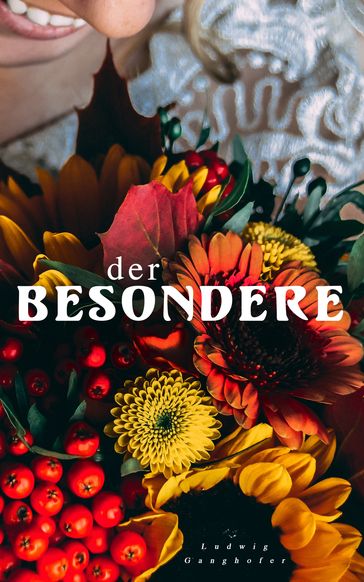 Der Besondere - Ludwig Ganghofer