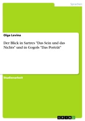 Der Blick in Sartres  Das Sein und das Nichts  und in Gogols  Das Porträt 
