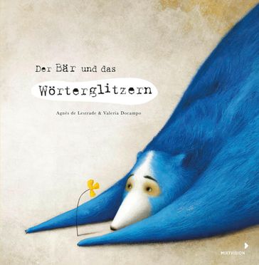 Der Bär und das Wörterglitzern - Agnès De Lestrade