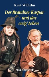 Der Brandner Kaspar und das ewig  Leben