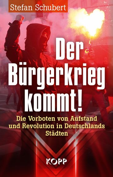 Der Bürgerkrieg kommt! - Stefan Schubert