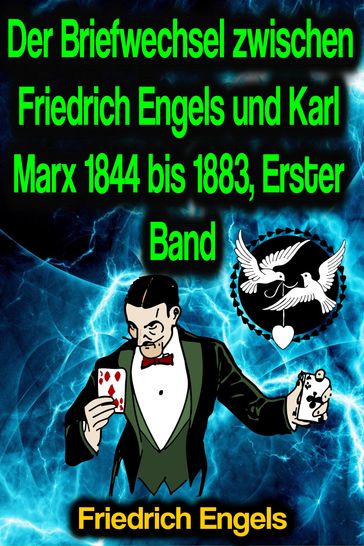 Der Briefwechsel zwischen Friedrich Engels und Karl Marx 1844 bis 1883, Erster Band - Friedrich Engels - Karl Marx
