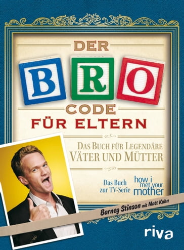Der Bro Code für Eltern - Barney Stinson - Matt Kuhn