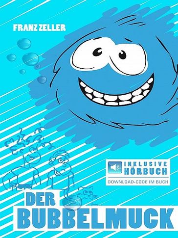 Der Bubbelmuck (inkl. Hörbuch) - Franz Zeller