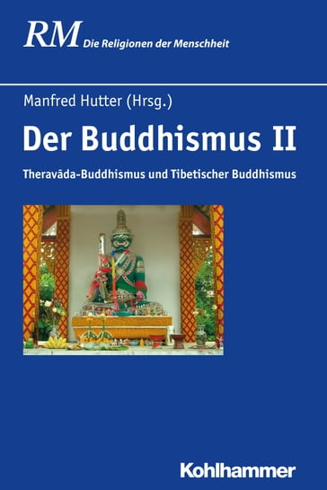 Der Buddhismus II - Andrea Loseries - Christian Schicklgruber - Detlef Kantowsky - Jaques P. Leider - Jens Wilkens - Julia Linder - Jorg Rupke - Karl-Heinz Golzio - Klaus Sagaster - Lauren Drover - Manfred Hutter - Peter Antes - Tilman Frasch