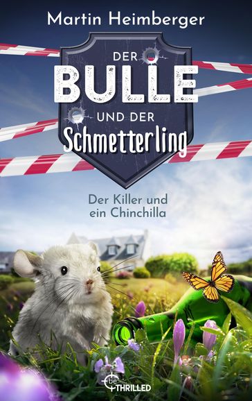 Der Bulle und der Schmetterling - Der Killer und ein Chinchilla - Martin Heimberger