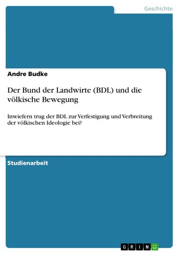 Der Bund der Landwirte (BDL) und die völkische Bewegung - Andre Budke