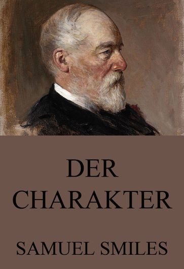 Der Charakter - Samuel Smiles