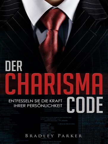 Der Charisma Code - Bradley Parker