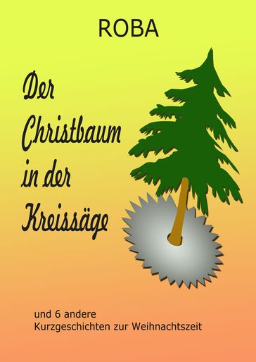 Der Christbaum in der Kreissäge - Roba