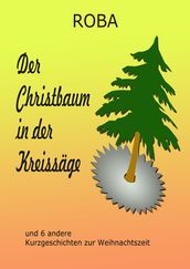 Der Christbaum in der Kreissäge