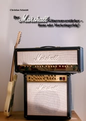 Der Marshall-Gitarrenverstärker  Ikone oder Marketingerfolg?