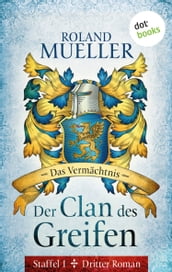 Der Clan des Greifen - Staffel I. Dritter Roman: Das Vermächtnis