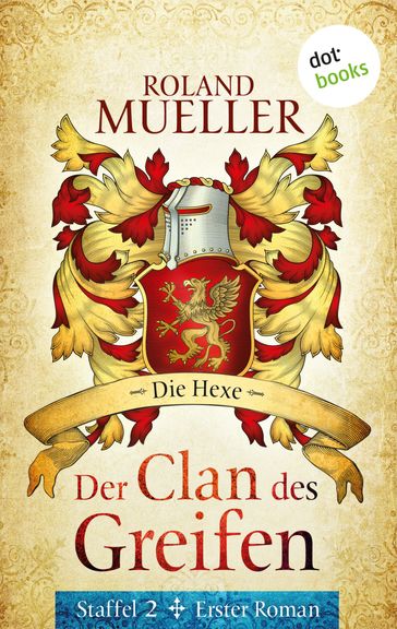 Der Clan des Greifen - Staffel II. Erster Roman: Die Hexe - ROLAND MUELLER