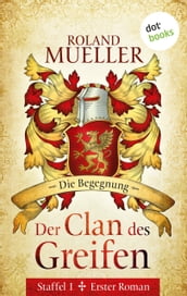 Der Clan des Greifen Staffel I. Erster Roman: Die Begegnung