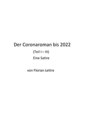 Der Coronaroman bis 2022 (Teil I-III)