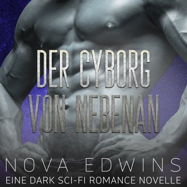 Der Cyborg von nebenan - Nova Edwins